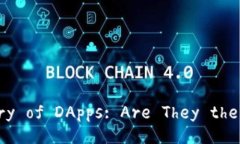 Unlocking the Mystery of DApps: