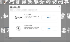 `tokenim`密钥，通常是指用于区块链、加密货币或